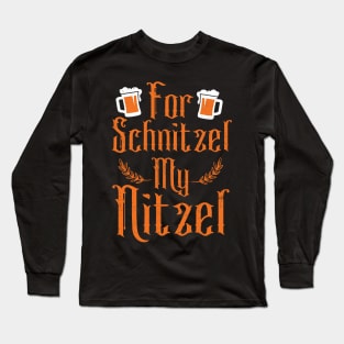 For Schnitzel My Nitzel Long Sleeve T-Shirt